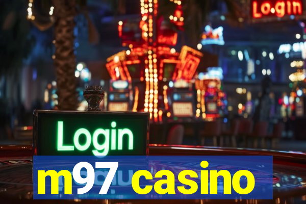 m97 casino